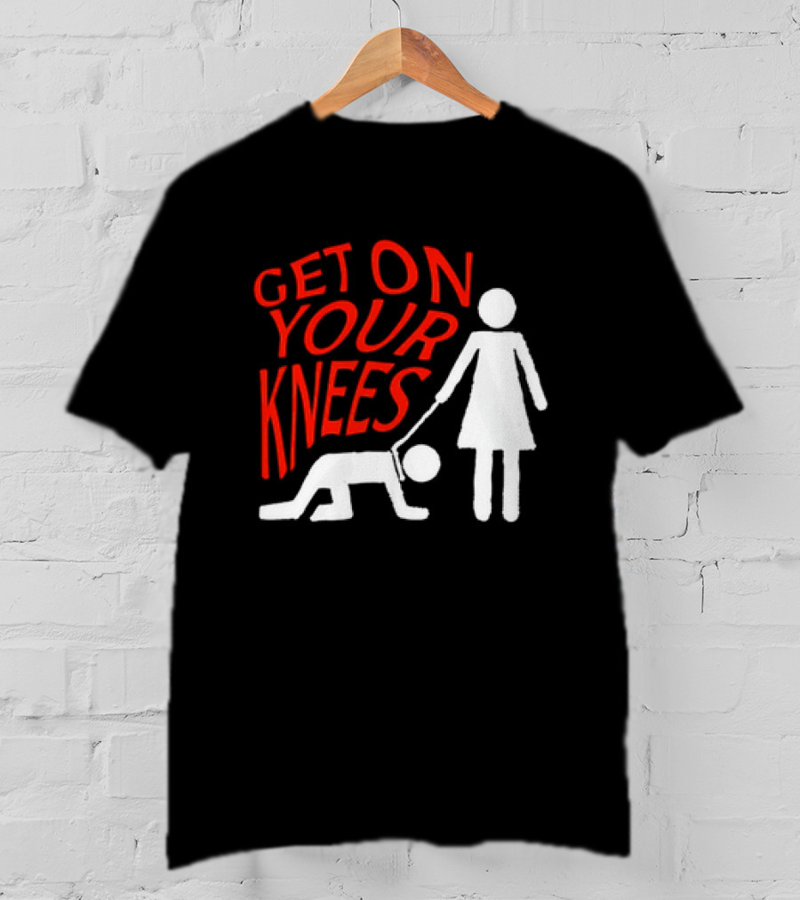 Get On Your Knees Text With Stick Figure T-Shirt