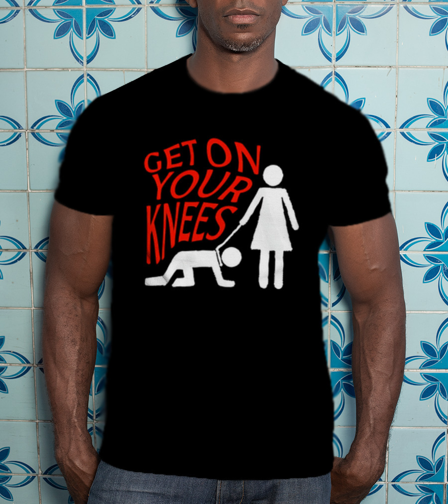 Get On Your Knees Text With Stick Figure T-Shirt