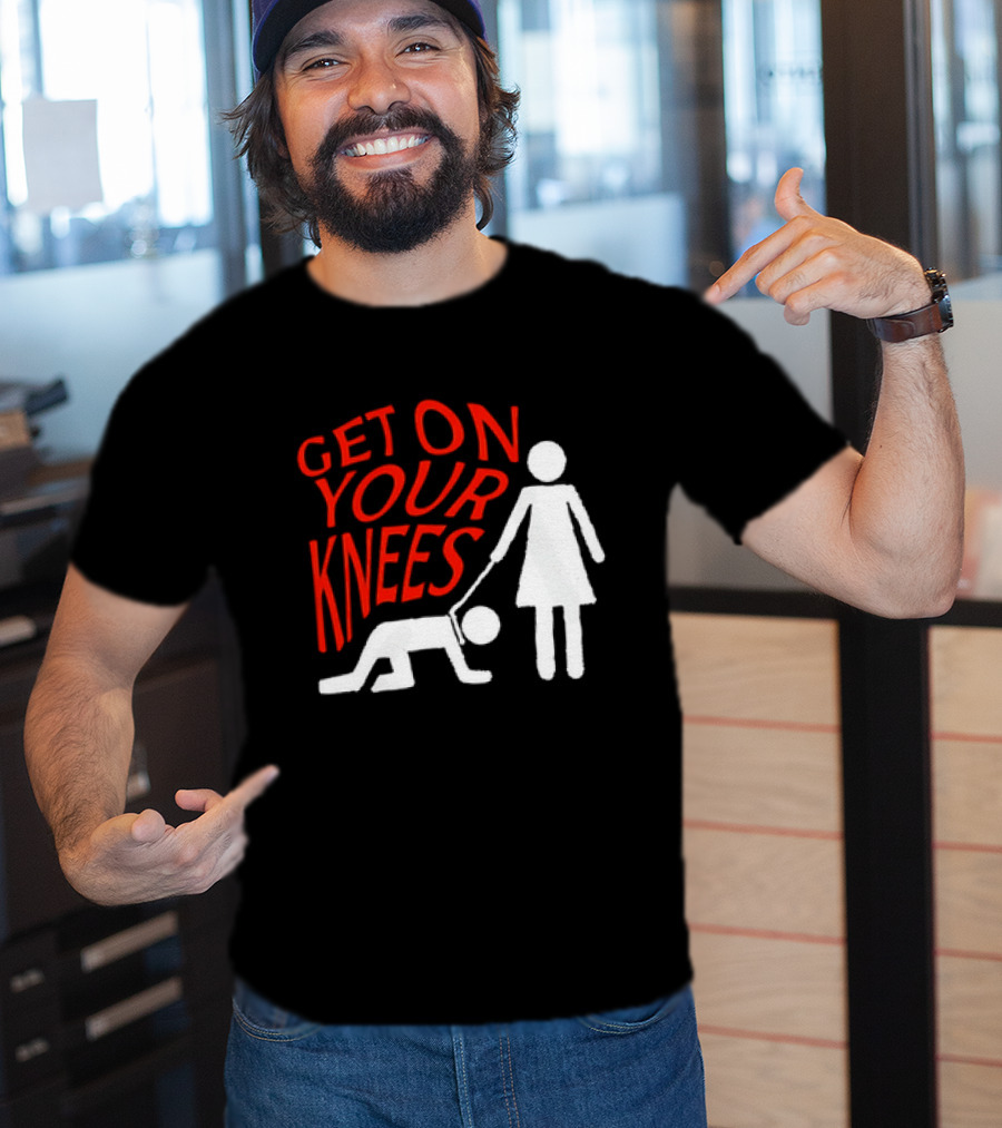 Get On Your Knees Text With Stick Figure T-Shirt