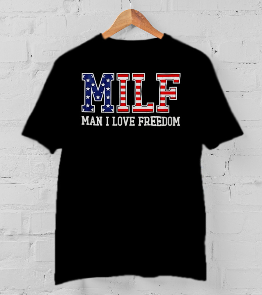 MILF Man I Love Freedom USA Flag Stars Stripes T-Shirt
