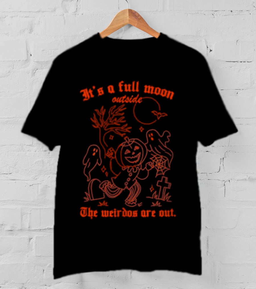 It's A Full Moon Halloween Pumpkin The Weirdos Are Out T-Shirt