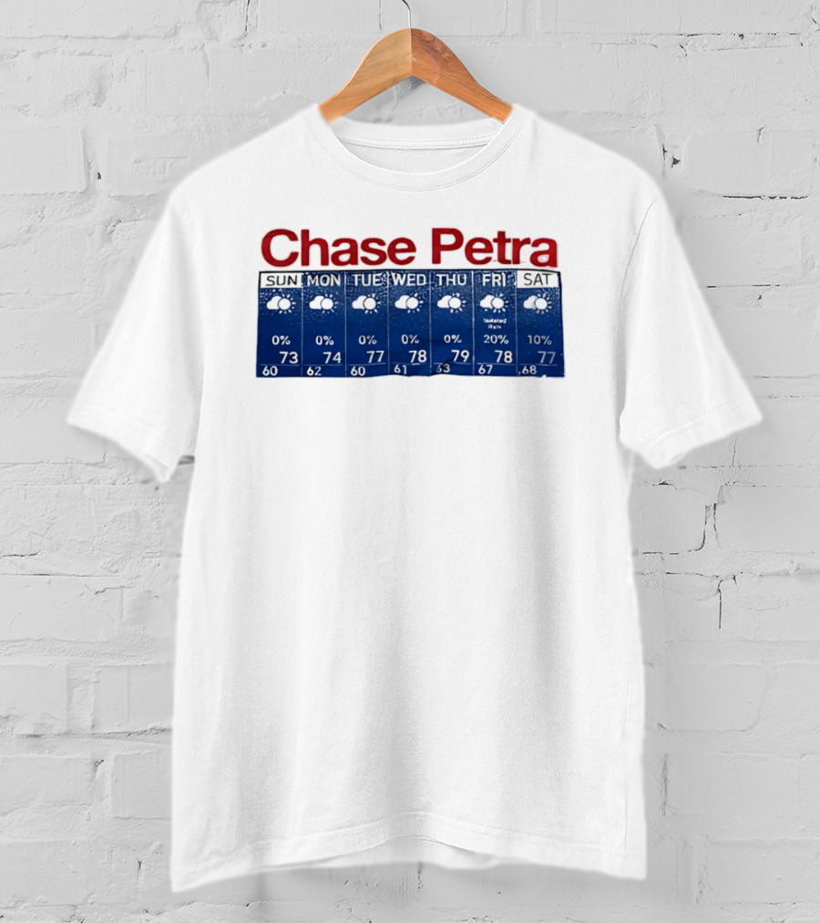 Chase Petra Weekly Weather Forecast Sun Sat With Temperatures And Cloud T-Shirt