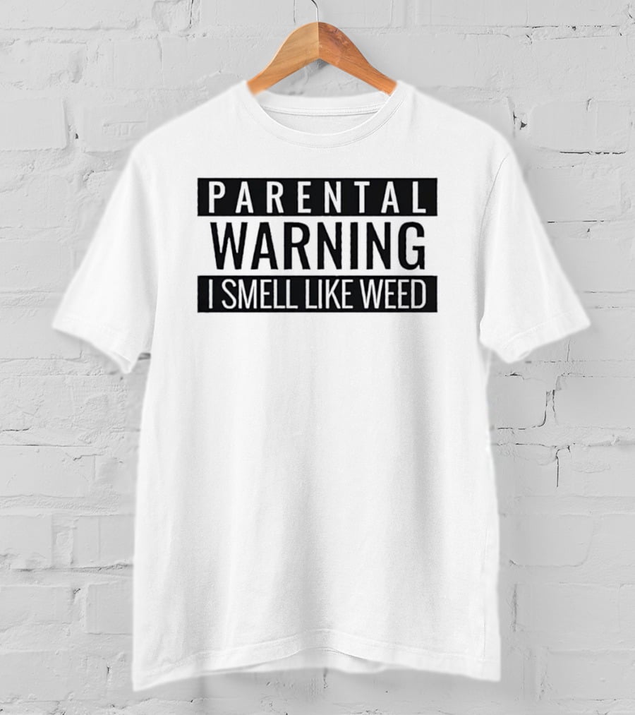 Parental Warning I Smell Like Weed Text Bold Black Lettering T-Shirt