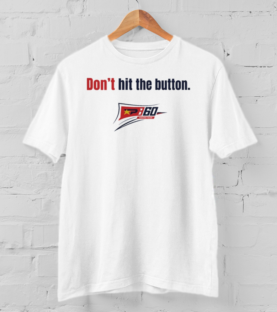 Don't Hit The Button Preece 60 Nascar Racing Penalty T-Shirt