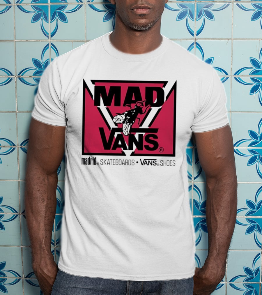 MAD Vans Madrid Skateboards Vans Shoes T-Shirt