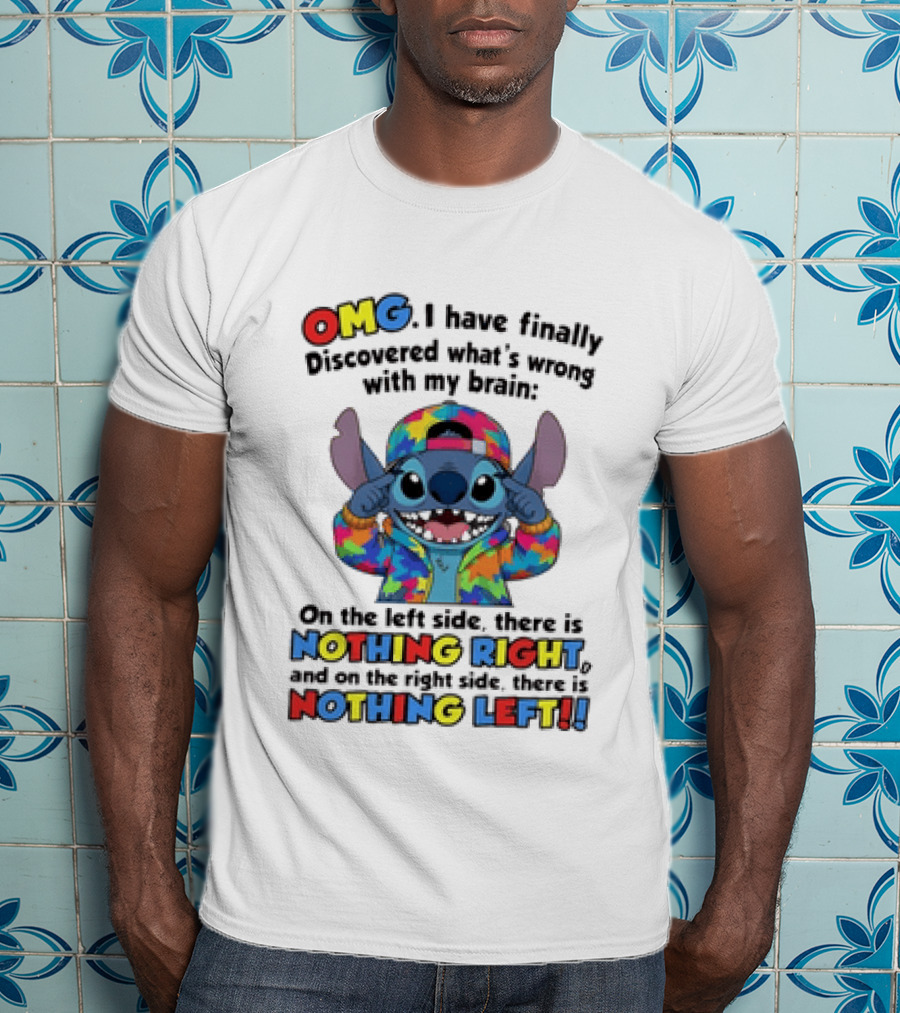 OMG I Have Finally Discovered What's Wrong With My Brain Nothing Right Nothing Left Stitch T-Shirt
