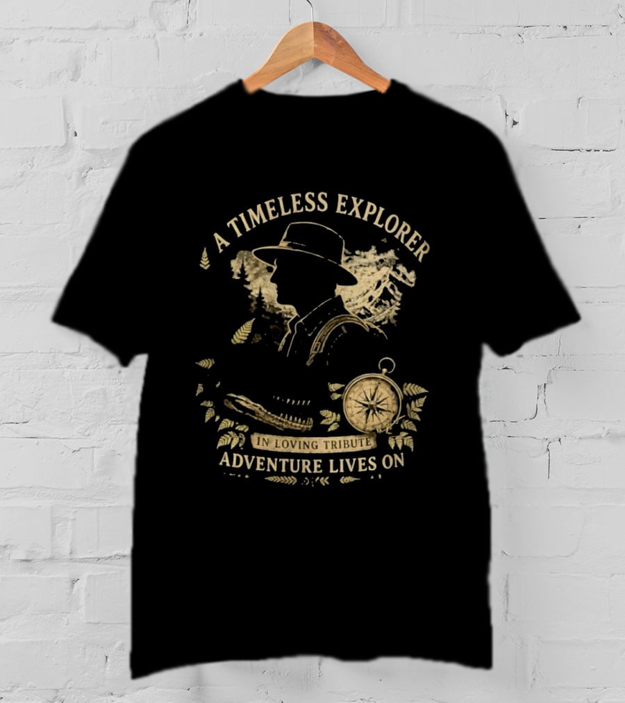 A Timeless Explorer In Loving Tribute Adventure Lives On T-Shirt