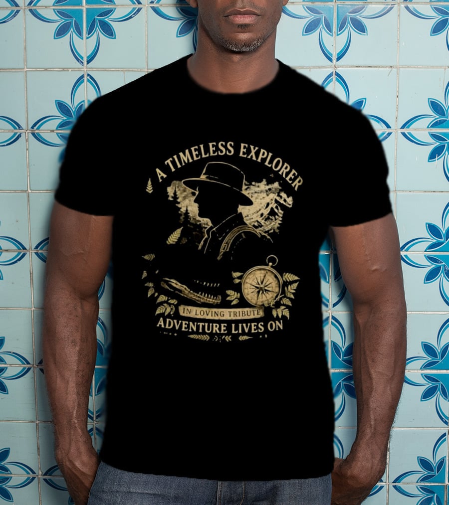 A Timeless Explorer In Loving Tribute Adventure Lives On T-Shirt