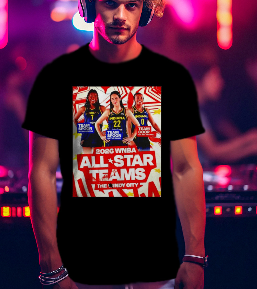 2026 WNBA All Star Teams Aliyah Boston Caitlin Clark Kelsey Mitchell The Indy City T-Shirt
