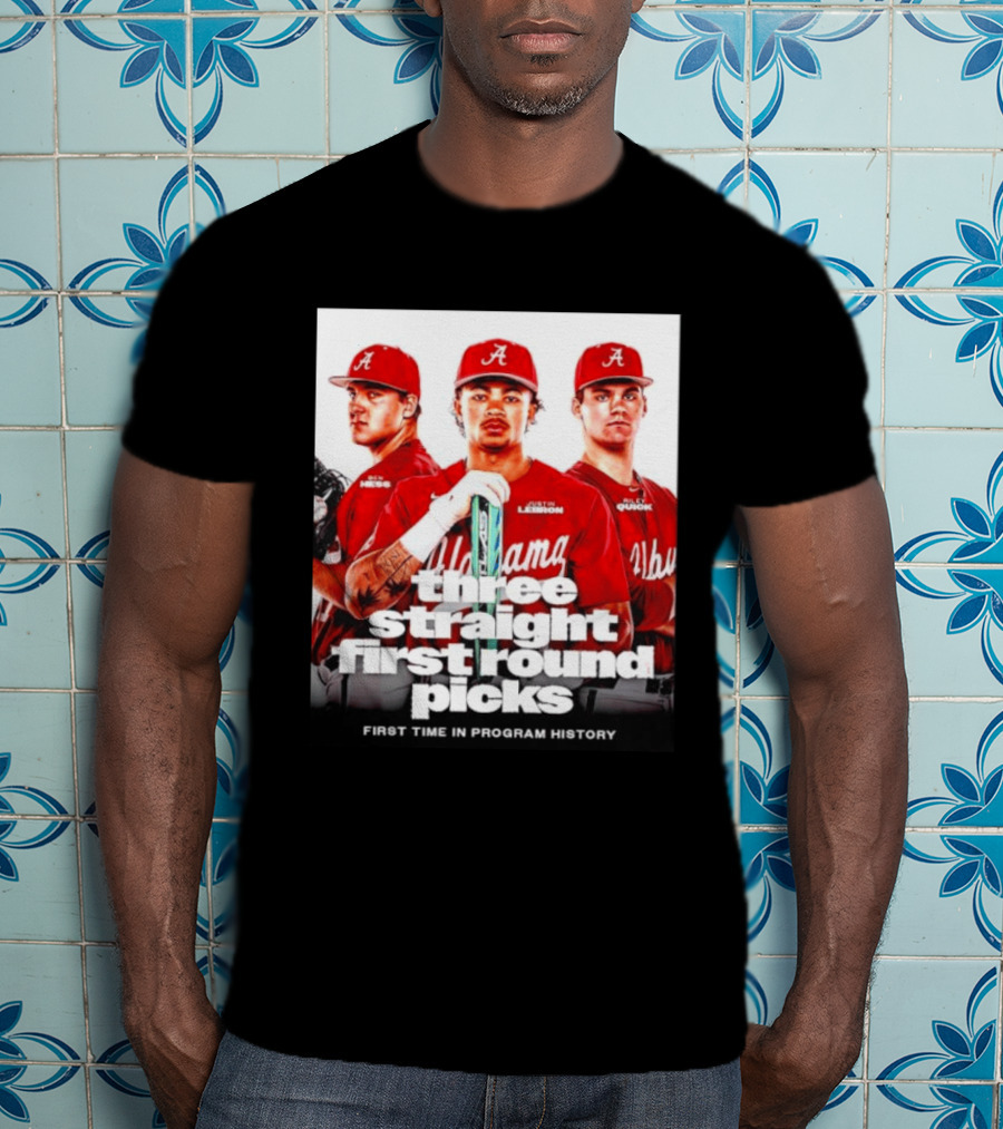 Ben Hess Justin Lebron Riley Quick Alabama Three Straight First Round Picks First Time In Program History T-Shirt