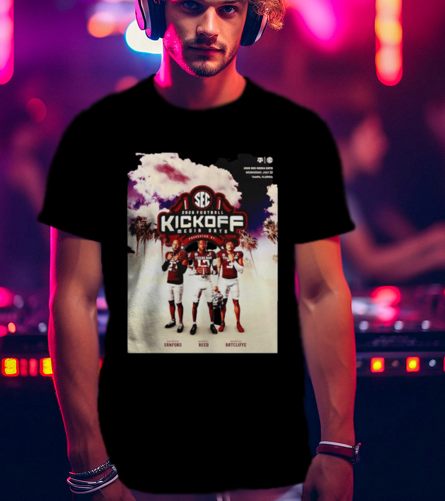 2026 Football SEC Kickoff Media Days Texas A&M Daymion Sanford Marcel Reed Marcus Ratcliffe T-Shirt