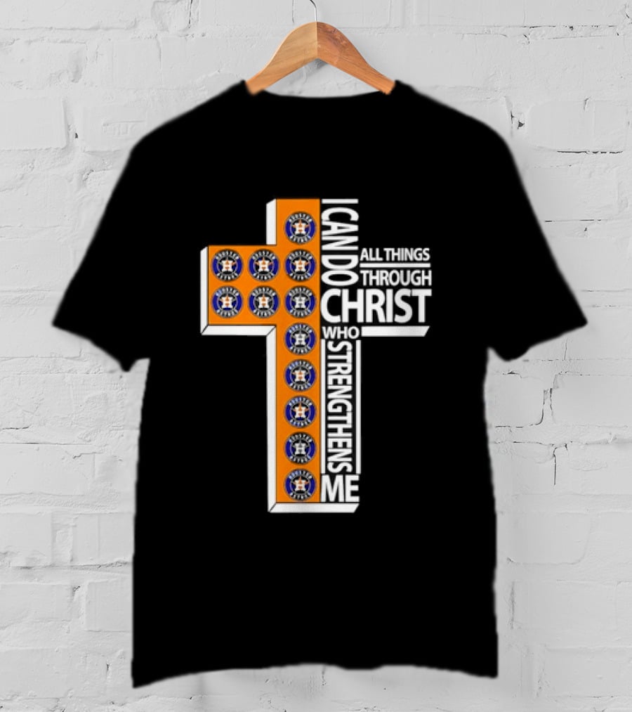 Houston Astros I Can Do All Things Through Christ Baseball Faithful Fans T-Shirt