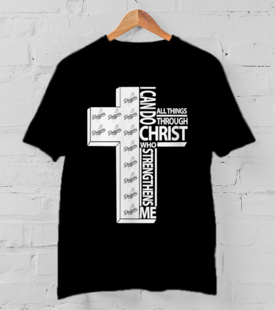 Dodgers I Can Do All Things Through Christ Who Strengthens Me Cross T-Shirt