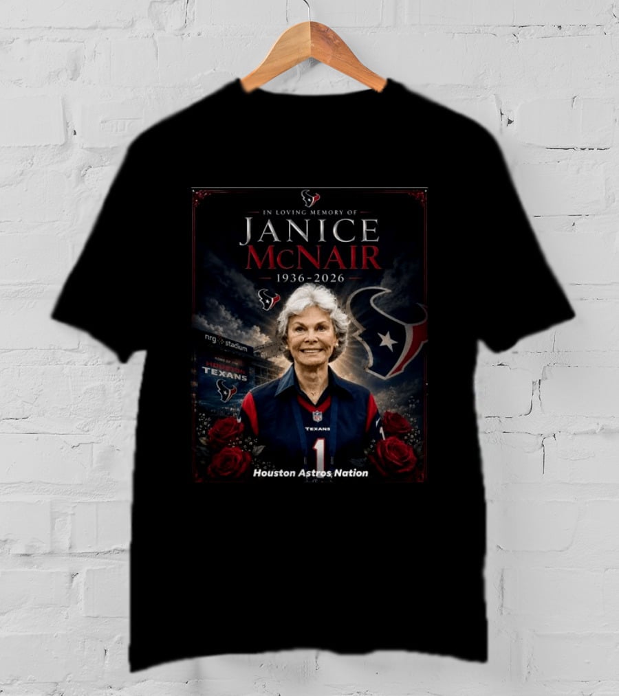 In Loving Memory Of Janice Mcnair 1936 2026 Houston Texans Houston Astros Nation T-Shirt