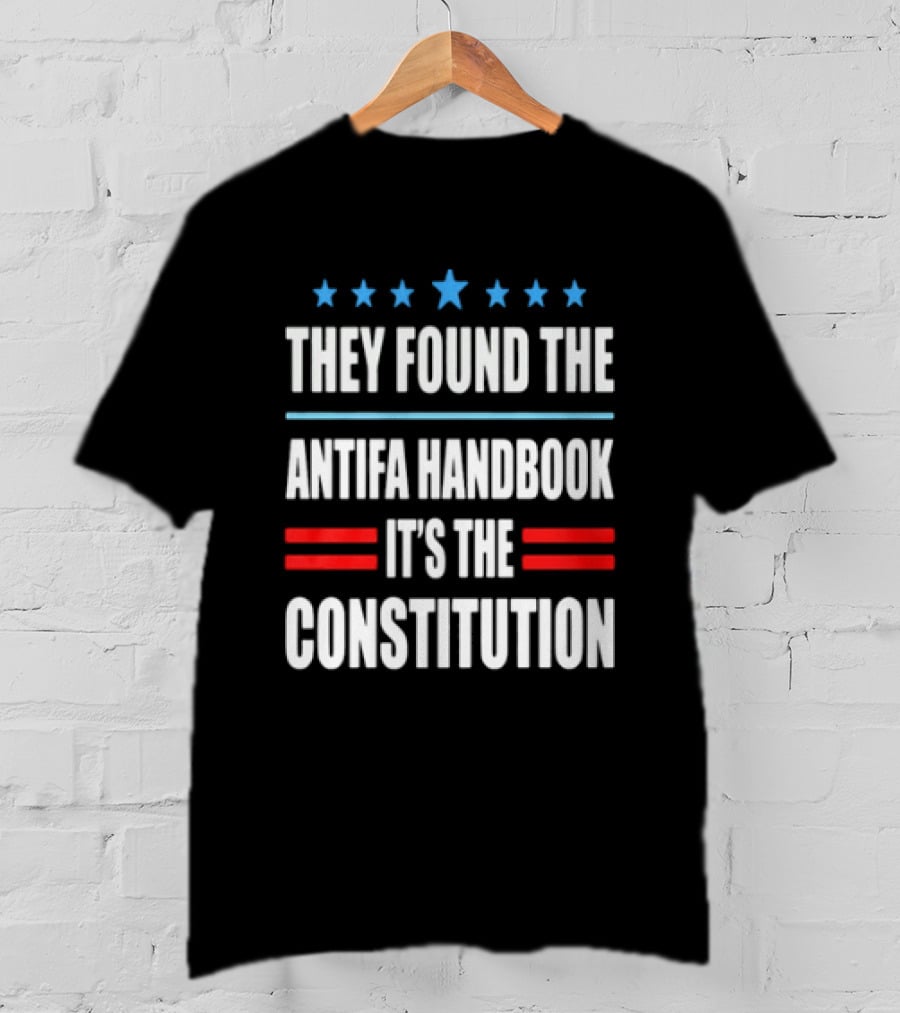 They Found The Antifa Handbook It's The Constitution Stars And Stripes T-Shirt