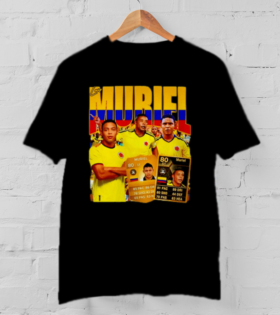 Luis Muriel Colombia Football Muriel FUT Card 80 PAC 86 DRI 80 SHOT 79 PAS 44 DEF 63 HEA T-Shirt