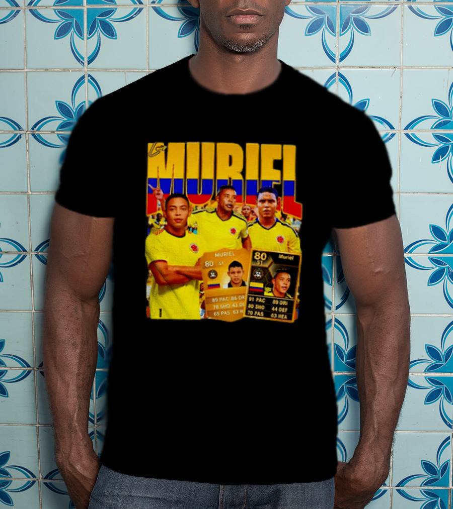 Luis Muriel Colombia Football Muriel FUT Card 80 PAC 86 DRI 80 SHOT 79 PAS 44 DEF 63 HEA T-Shirt