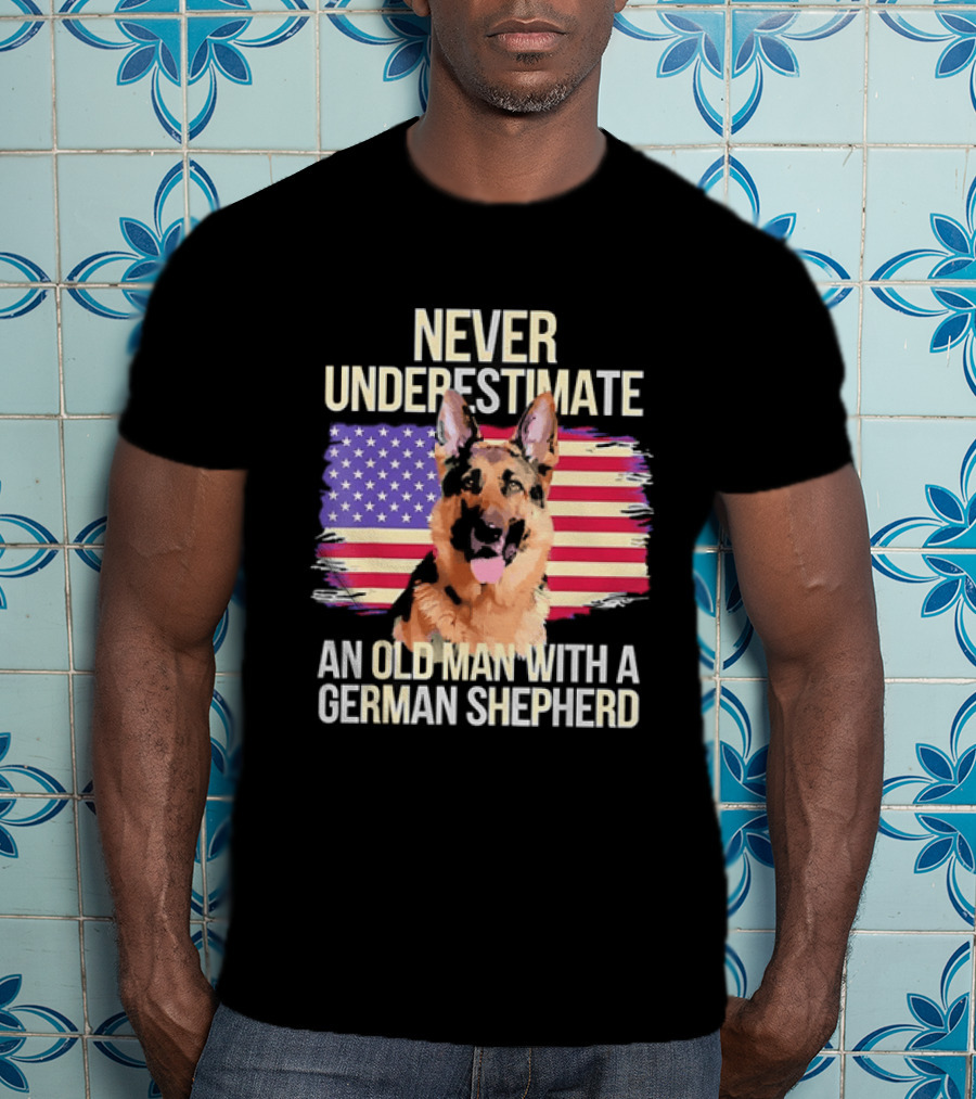 Never Underestimate An Old Man With A German Shepherd American Flag T-Shirt