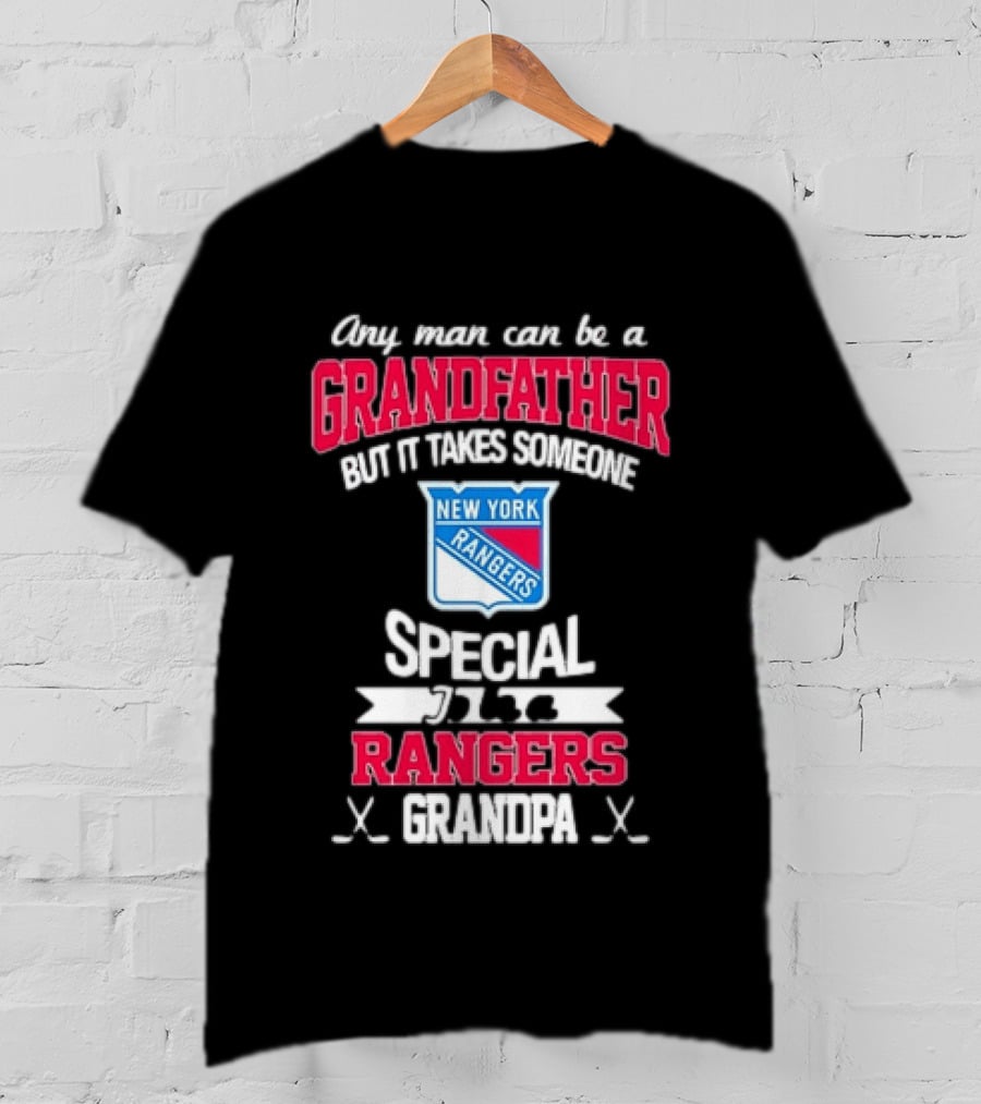 New York Rangers Special Rangers Grandpa Any Man Can Be A Grandfather T-Shirt