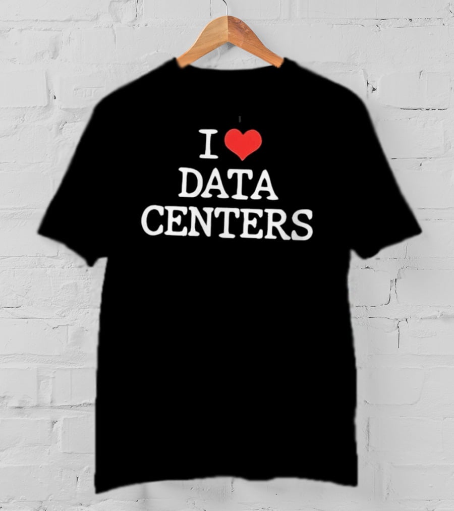 I Love Data Centers T-Shirt