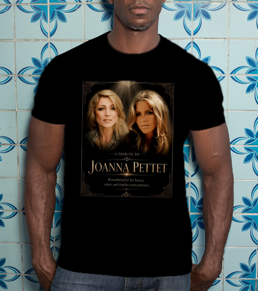 A Tribute To Joanna Pettet Remembered For Beauty Talent Timeless Screen Presence T-Shirt