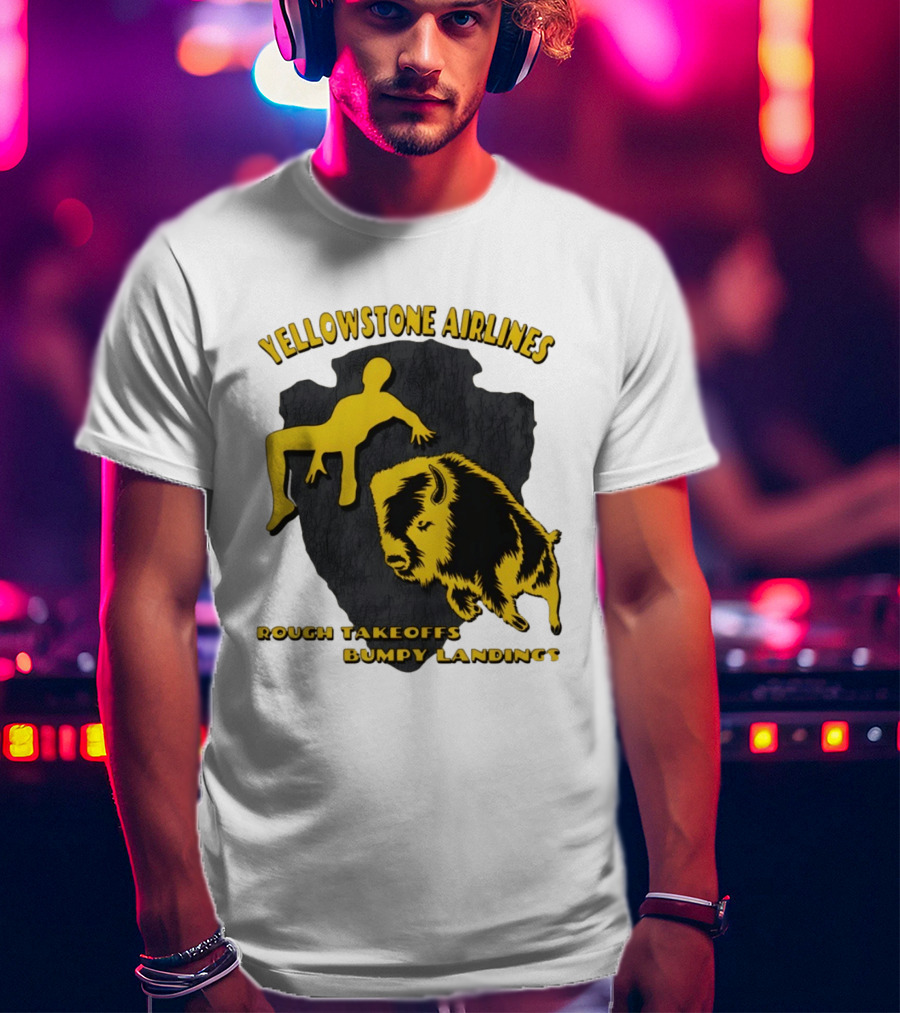 Yellowstone Airlines Rough Takeoffs Bumpy Landings Bison Tourist T-Shirt