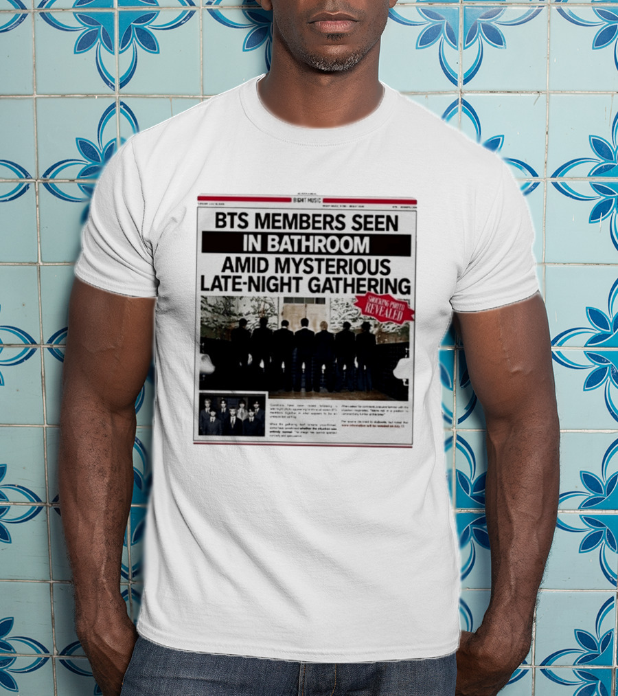 BTS Members Seen In Bathroom Amid Mysterious Late Night Gathering Shocking Photos Revealed Newspaper Tabloid T-Shirt