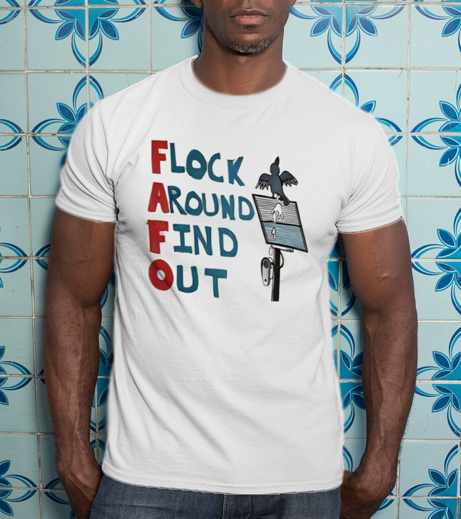 Flock Around Find Out FAFO Hand Drawn Bird Streetlamp T-Shirt