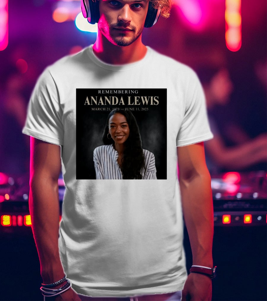 Remembering Ananda Lewis March 21 1973 June 11 2025 T-Shirt