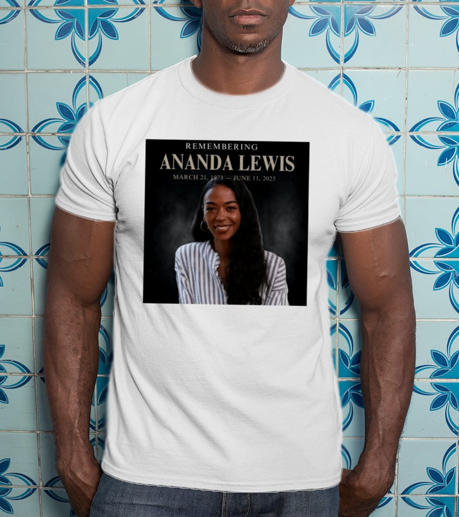 Remembering Ananda Lewis March 21 1973 June 11 2025 T-Shirt