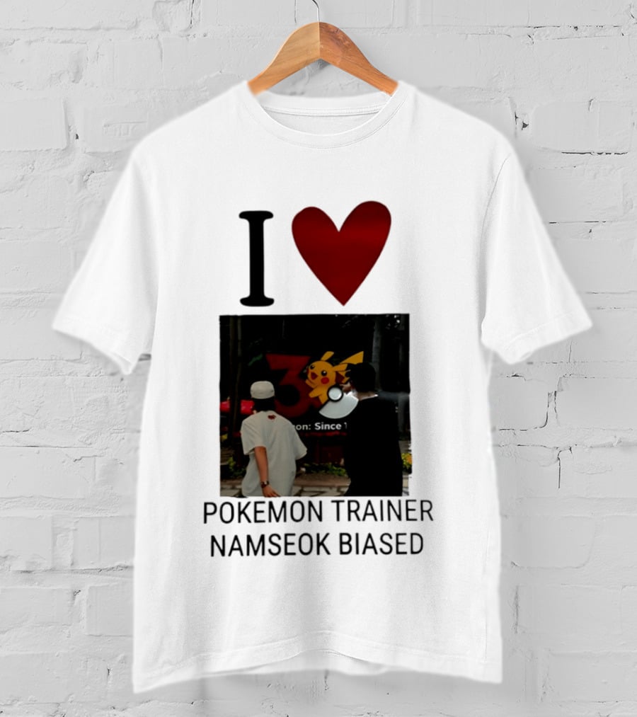 I Love Pokémon Trainer Namseok Biased With Pikachu Ball T-Shirt