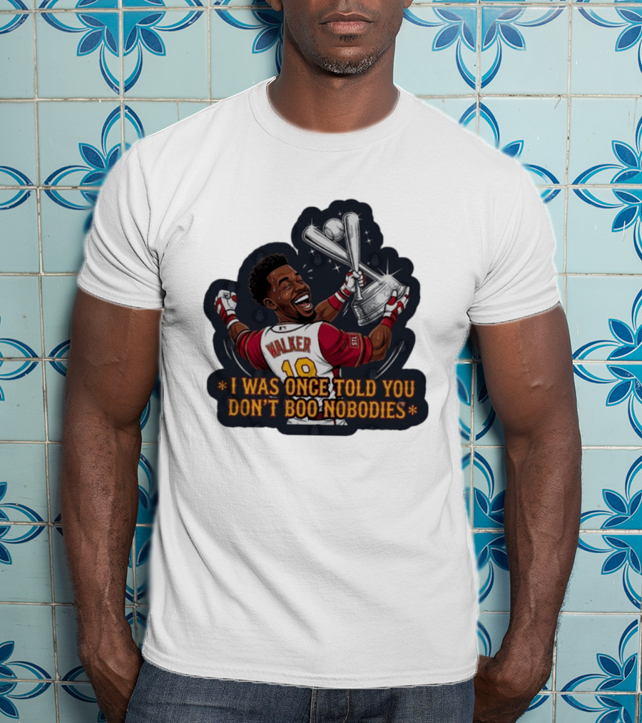 Jordan Walker 18 St Louis Cardinals I Was Once Told You Don't Boo Nobodies Baseball T-Shirt