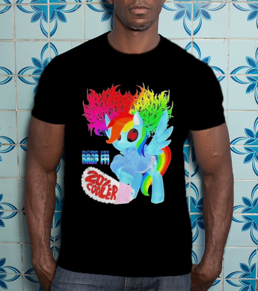 Drop It 20% Cooler Bubblegum Chainsaw Rainbow Dash T-Shirt