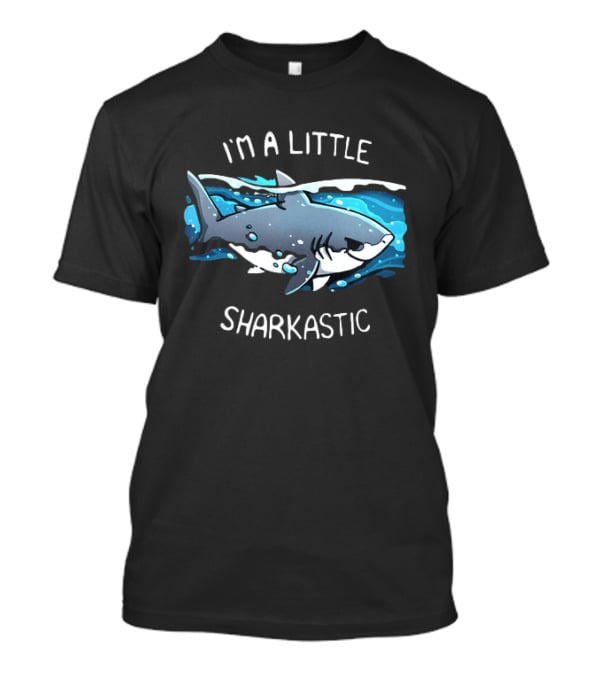 I'm A Little Sharkastic Playful Shark Ocean Humor T-Shirt