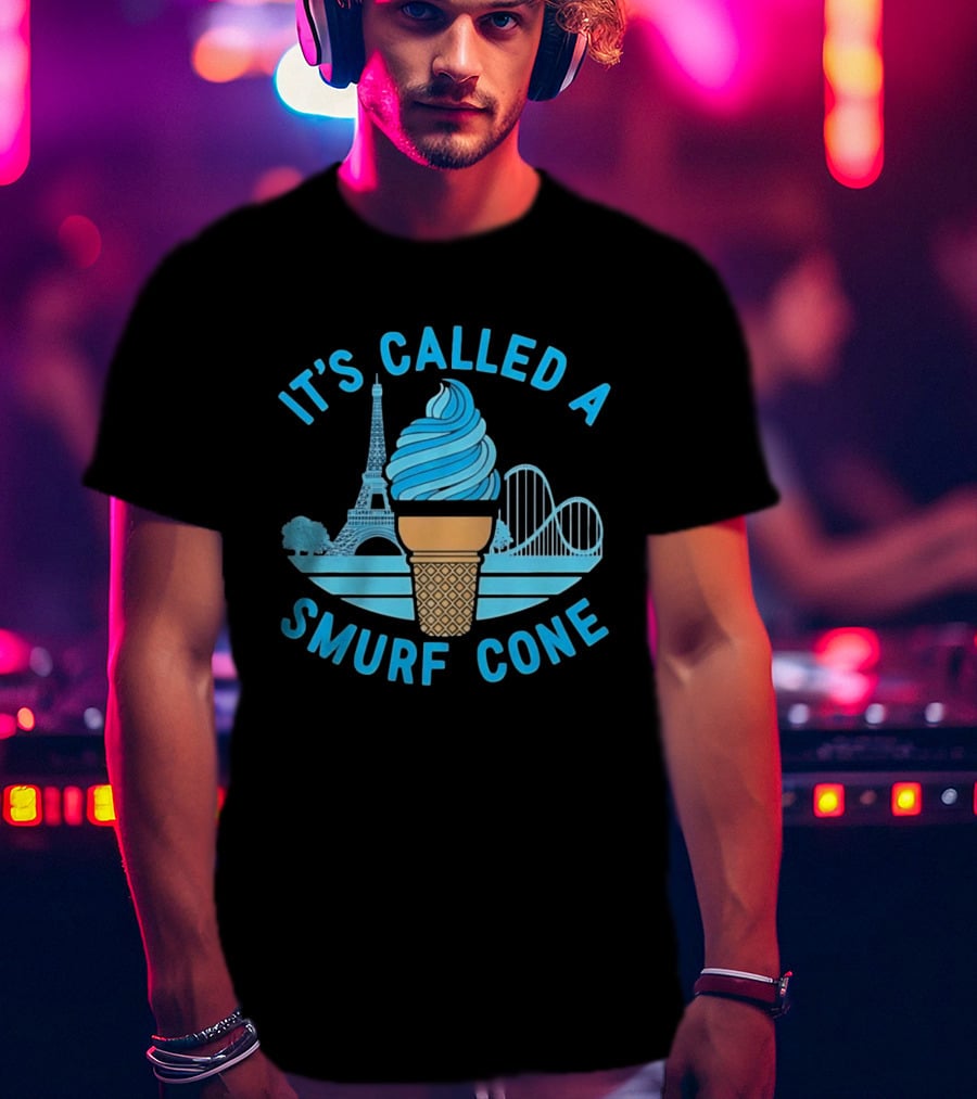 It's Called A Smurf Cone Ice Cream Eiffel Tower Amusement Park T-Shirt