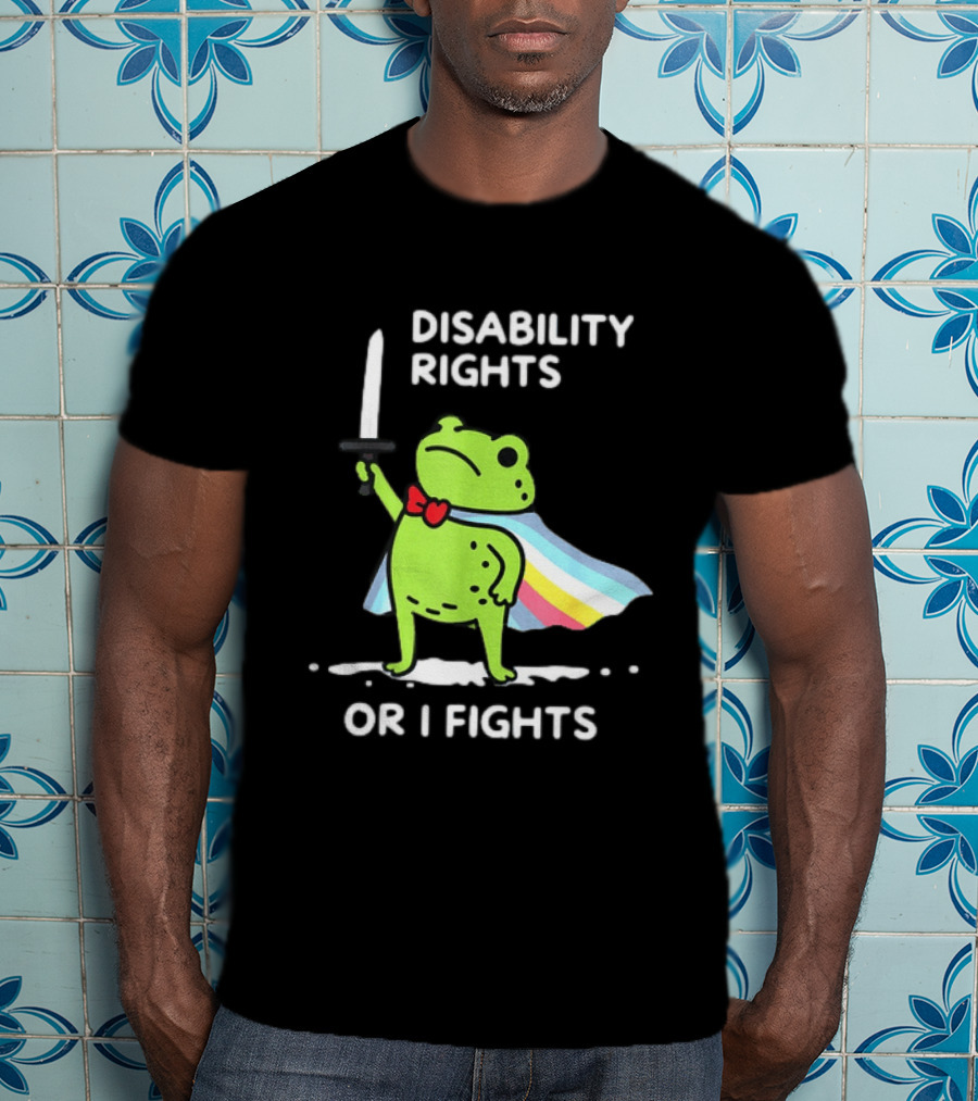 Disability Rights Frog Superhero Or I Fights T-Shirt