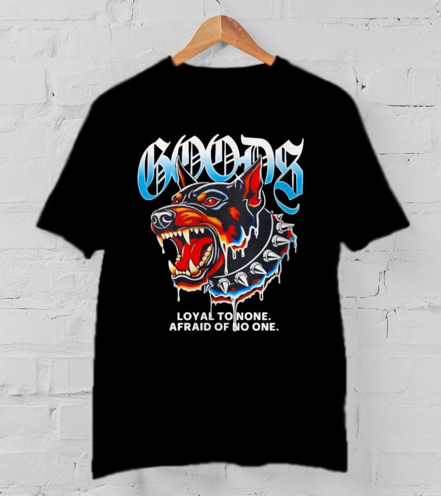GOODS Loyal To None Afraid Of No One Doberman Pinscher T-Shirt