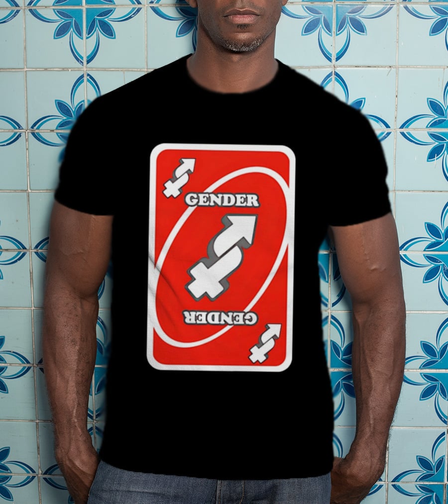 Gender Uno Reverse Card T-Shirt
