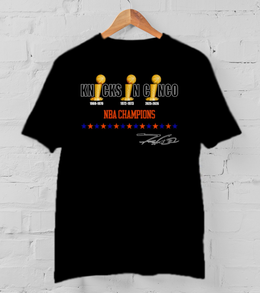 Knicks NBA Champions Knicks In Cinco 1969 1973 2026 Stars Signature T-Shirt