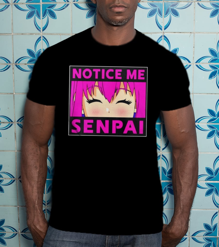 Notice Me Senpai Pink Anime Kawaii Girl Eyes Closed T-Shirt