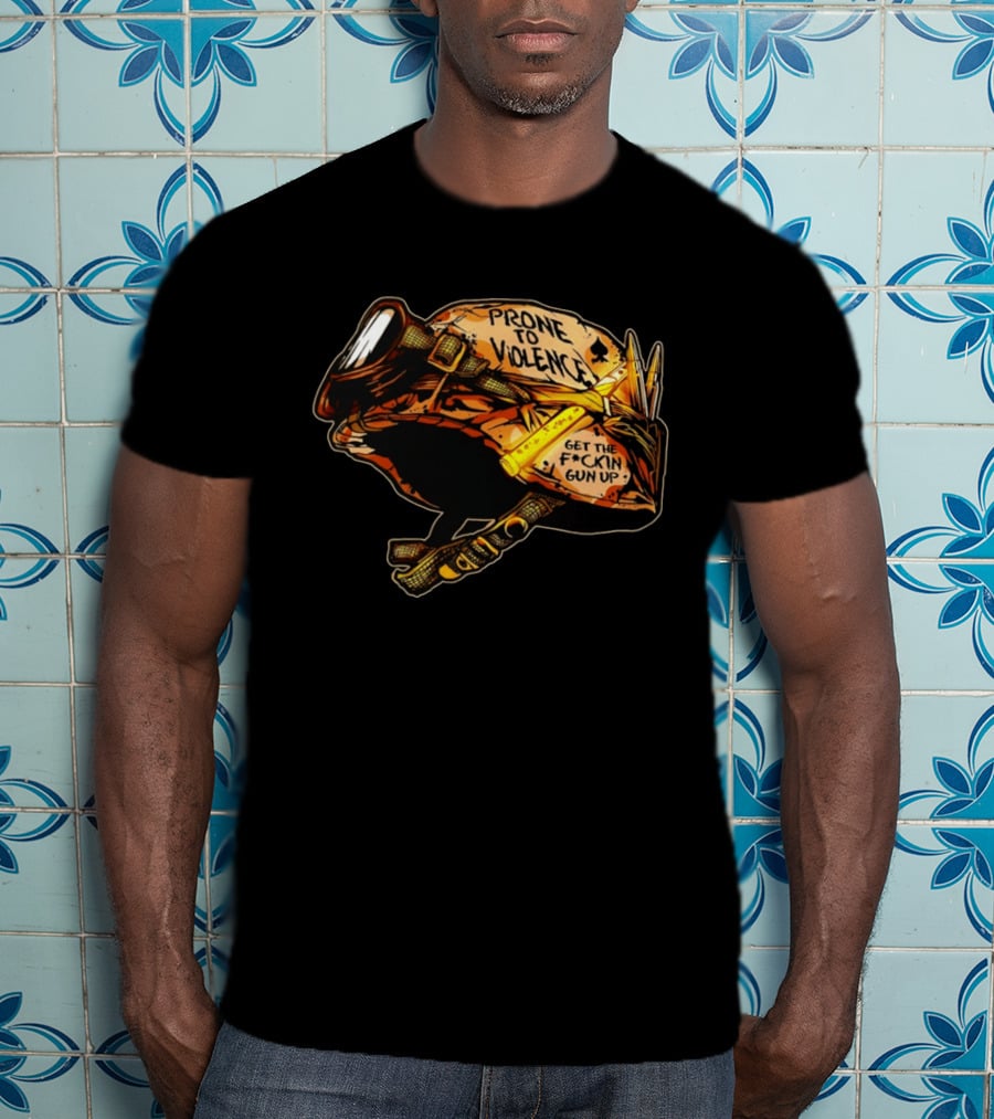 Prone To Violence Military Helmet Get The F*ckin Gun Up T-Shirt