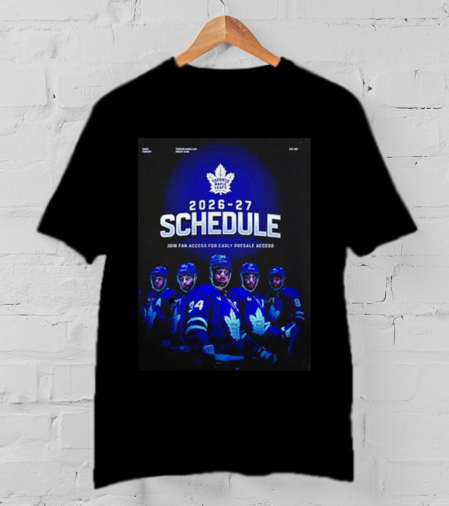 Toronto Maple Leafs 2026 27 Schedule Join Fan Access For Early Presale Access T-Shirt