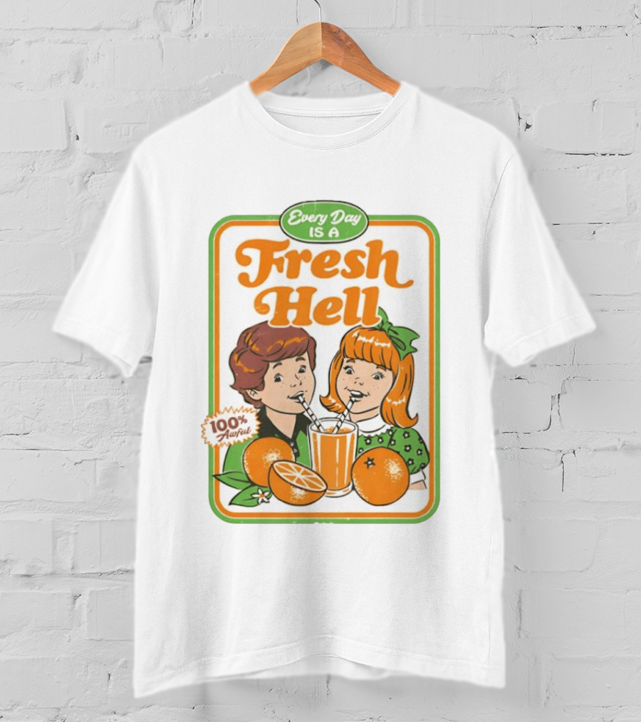 Every Day Is A Fresh Hell 100 Percent Awful Orange Juice Steven Rhodes T-Shirt