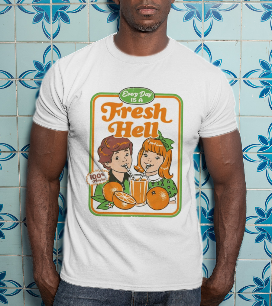 Every Day Is A Fresh Hell 100 Percent Awful Orange Juice Steven Rhodes T-Shirt