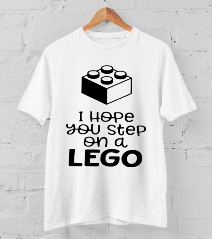 I Hope You Step On A LEGO Funny Toy Block Joke T-Shirt