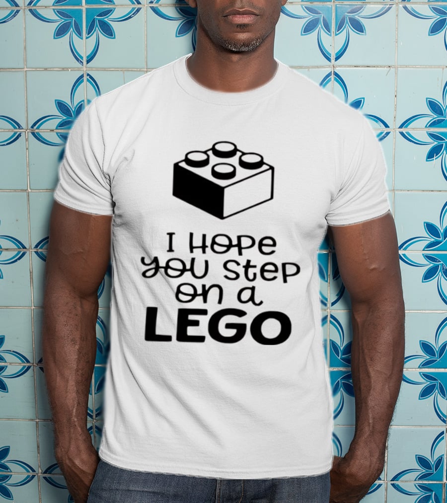 I Hope You Step On A LEGO Funny Toy Block Joke T-Shirt