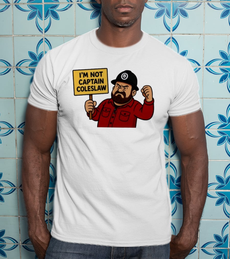 I'm Not Captain Coleslaw Funny Cartoon T-Shirt
