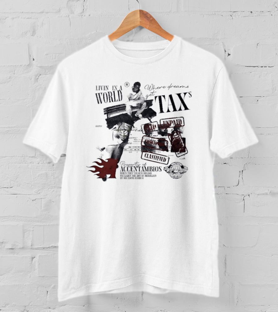 Property Of Accentambios Man Sitting In A World Where Dreams Get Taxs Unpaid Classified T-Shirt