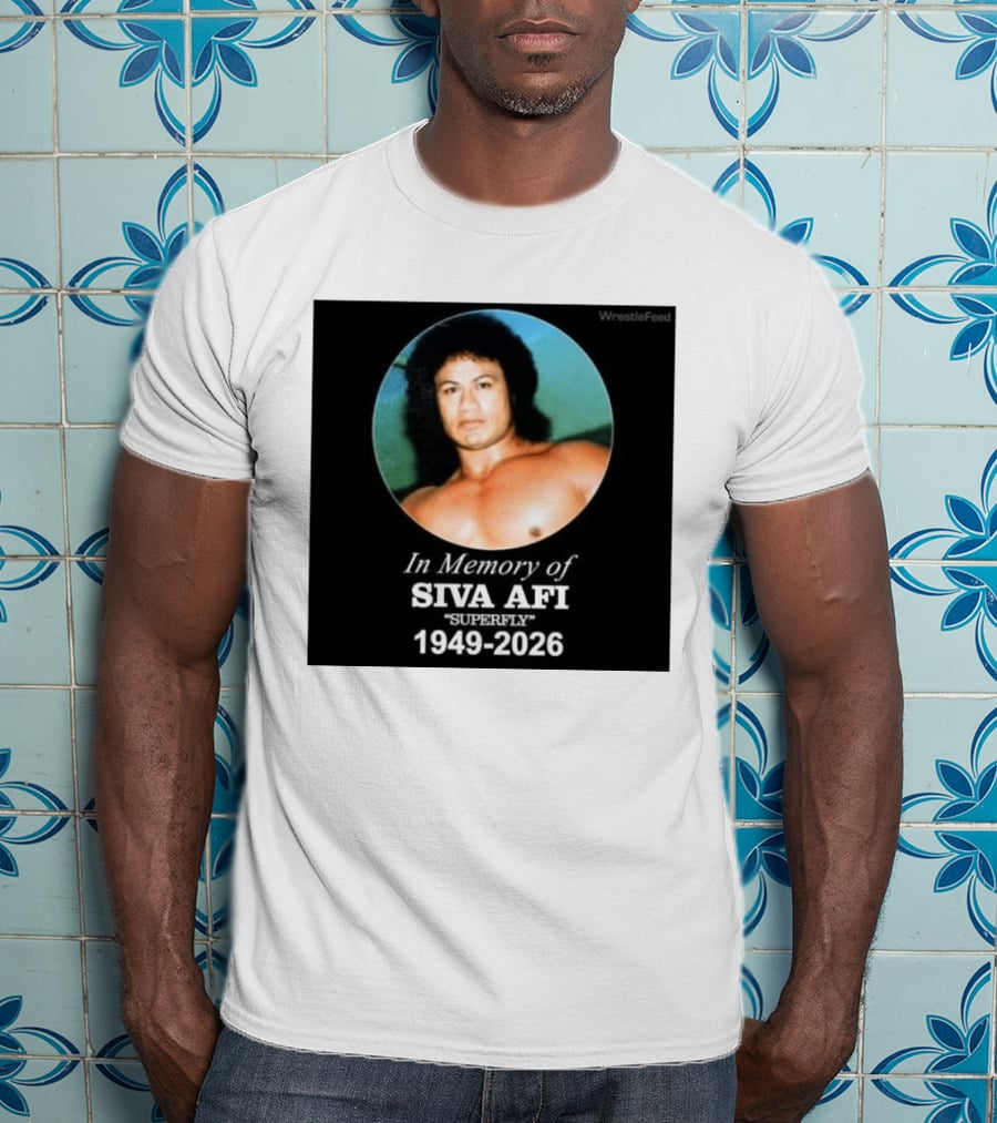 In Memory Of Siva Afi Superfly 1949 2026 WrestleFeed T-Shirt