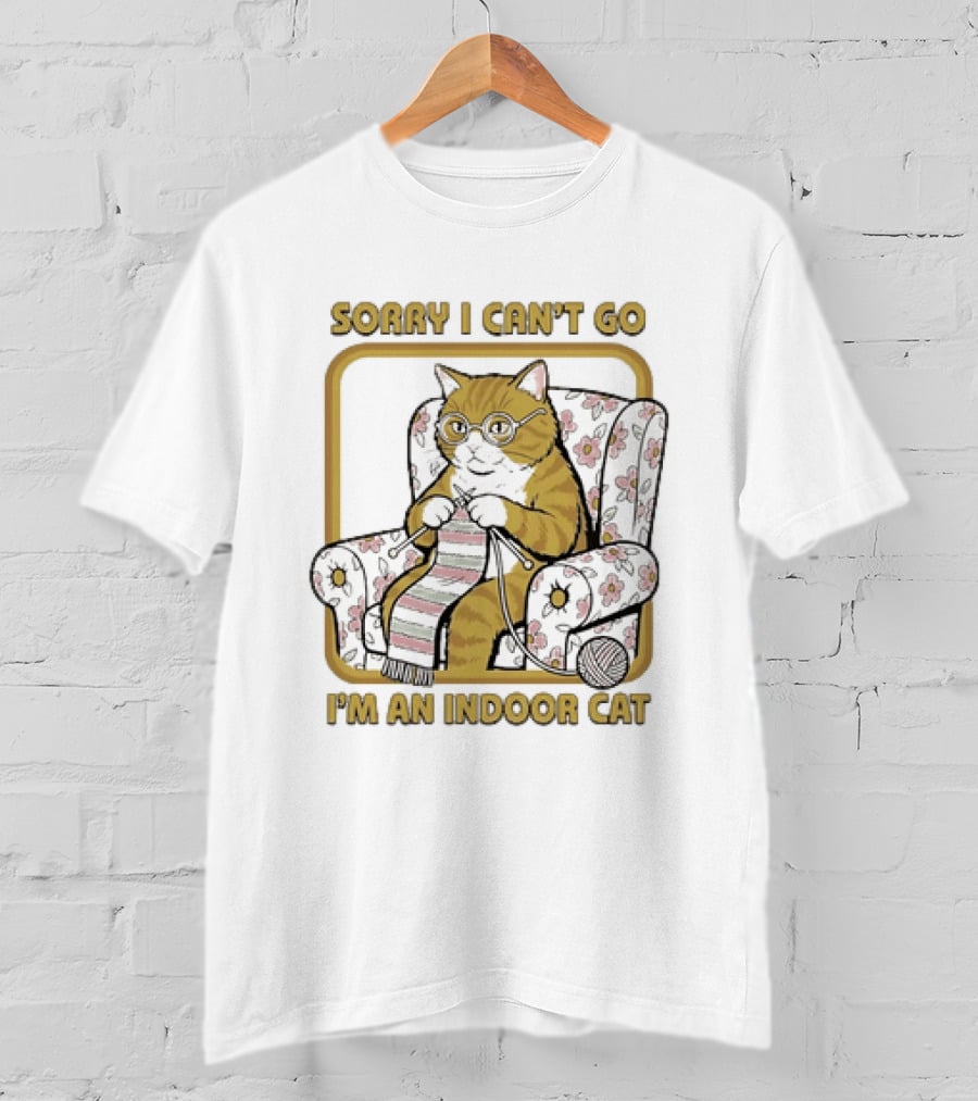 Sorry I Can't Go I'm An Indoor Cat Knitting Introvert T-Shirt